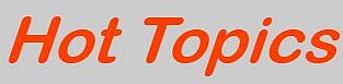 Hot Topics